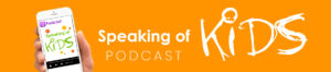 Speaking of Kids Podcast tackles the question What is a Language Based Program?